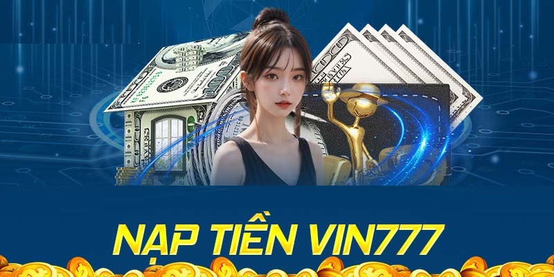 nạp tiền vin777