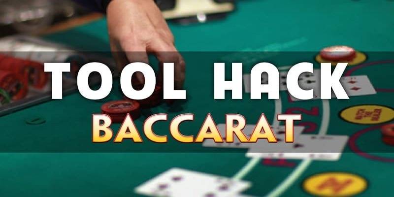 Tìm hiểu tổng quan chung về tool Baccarat 