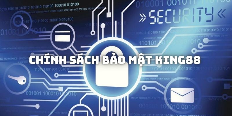 Chính sách bảo mật King88 đối với tài khoản hội viên